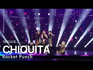 【公式sb1】Rocket Punch_ _ (Rocket Punch_ ) - CHIQUITA 人気歌謡_  inkigayo 20220327  
