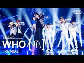 【公式sb1】TRENDZ_ _ (TRENDZ_ ) - WHO [吼] 人気歌謡_  inkigayo 20220626  