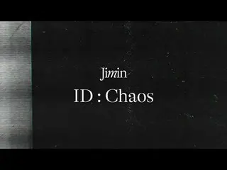 【公式】防弾少年団、Me, Myself, and Jimin 'ID : Chaos' Mood Sampler
  