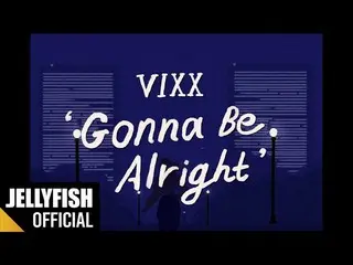 【公式】VIXX、ビックス(VIXX) - Gonna Be Alright Official Visualizer  