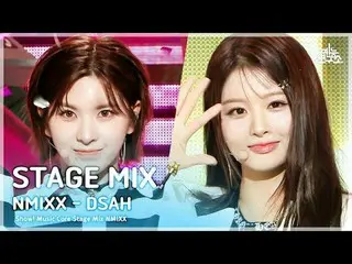 [STAGE MIX🪄] NMIXX_ _  - DASH(NMIXX_  - ダッシュ)|ショー！ Music Core #NMIXX_ _  #クロス編集