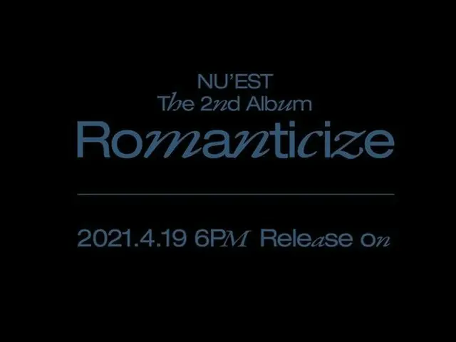 「NU’EST」カムバック、正規2集「Romanticize」を楽しむための3つのポイント