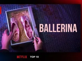 女優チョン・ジョンソ主演「バレリーナ」、NetflixグローバルTOP10映画（非英語）部門1位…89カ国を攻略