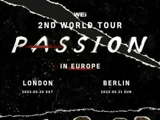 「WEi」、2度目ワールドツアー「PASSION」を開催…ヨーロッパ＆南米を回る