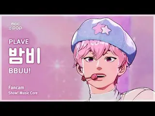 [#音中直カム ] PLAVE_ _  BAMBY (PLAVE_  バンビ) – BBUU！ FanCam |ショー！ 音楽センター| MBC251115

