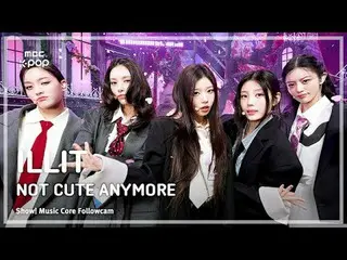 [#音中フォローカム4K] ILLIT_ _ (ILLIT_ ) - NOT CUTE ANYMORE |ショー！ 音楽センター| MBC251129

 #I