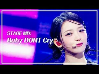 [STAGE MIX🪄] Baby DONT Cry_ _ (ベビードンクライ) - I DONT CARE |ショー！ 音楽中心

#BabyDONTCry