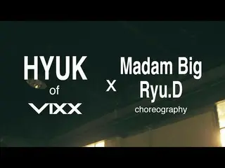 【公式】VIXX ヒョギ X Madam Big、Ryu.D「Dusk Till Dawn(ft.Sia)」By ZAYN(Dance) 公開