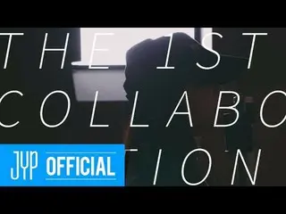 【t公式jyp】THE 1ST COLLABORATION  FEAT.ヒョリン(SISTAR ) 2018.02.28  