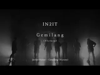 【公式】少年24、[MV] IN2IT  -  Gemilang(VICTORY)(原曲：Jaclyn Victor) 公開