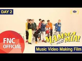 【公式fnc】SF9  -  MAMMA MIA M / V Making Film_DAY2   