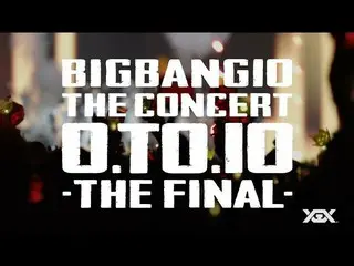 【公式】BIGBANG、BIGBANG10 THE CONCERT : 0.TO.10 -THE FINAL- (TEASER SPOT)  