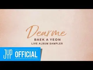 【公式JYP】ペク・アヨン、「Dear me」Live Album Sampler   