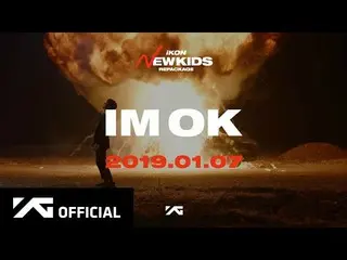 【公式】iKON、「I‘M OK」M / V TEASER を公開
