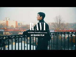 【公式】VIXX RAVI、「See-Through」(Feat.Cold Bay)MV Making Film 公開