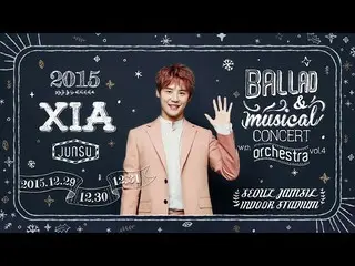 【公式】JYJ、XIA - 2015 XIA Ballad & Musical Concert with Orchestra vol.4  