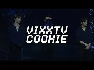 【公式】VIXX、ビックス(VIXX)VIXX TV cookie [PARALLELコンサートバーZIP Part 2]   