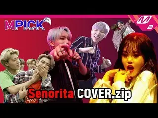 【公式mn2】 [M PICK]アイドルがカバーする「Senorita」コレクション.zip スジン、キノ、ATEEZ  、AB6IX     