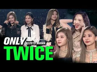 【公式mnk】TWICE at 2019 MAMA All Moments   