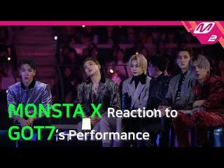 【公式mn2】【Reaction Cam] MONSTA X Reaction to GOT7 l 2019MAMA x M2   