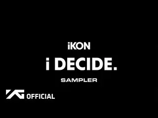 【公式】iKON、iKON  - 「i DECIDE」SAMPLER   
