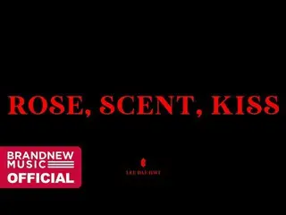 【G公式】AB6IX、[ #AB6IX  /🎥]AB6IX  (AB6IX )イ・デフィ (Lee DaeHwi )」ROSE、SCENT、KISS「M / 