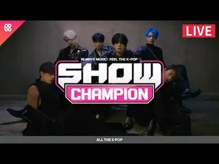 【公式mbm】(LIVE)SHOW Champion【ALL THE K-POP] ASTROムンビン・ユン・サナ、VERIVERY、VICTON、セジョン、ア