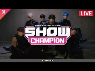 【公式mbm】(LIVE)SHOW Champion【ALL THE K-POP] ASTROムンビン・ユン・サナ、VERIVERY、VICTON、セジョン、ア