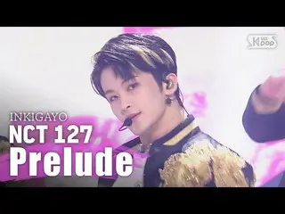 【公式sb1】NCT127  - 序曲@人気歌謡inkigayo 20200322   