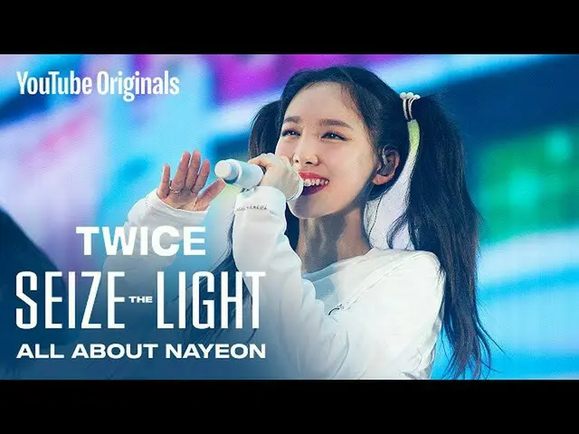 【公式】「TWICE "、TWICE：Seize the Light | ALL ABOUT NAYEON   