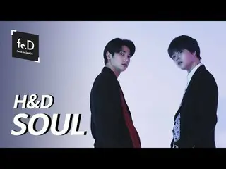 【公式ktm】 [4K] H＆Dイ・ハンギョル(IM)_ ＆ナム・ドヒョン_ (LEEHANGYUL＆NAMDOHYON) -  SOUL | Fo.D | F