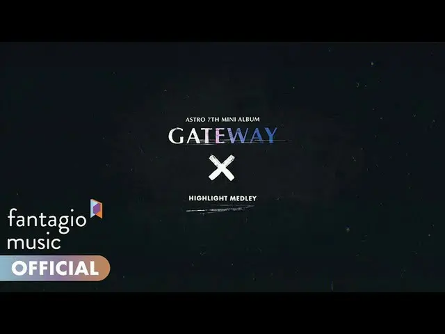 【公式】ASTRO、ASTRO ASTRO  -  7th Mini Album「GATEWAY」Highlight Medley   