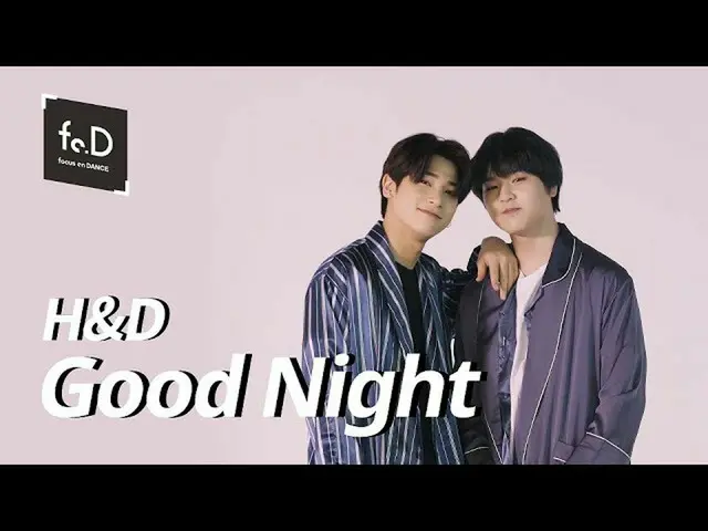 【公式ktm】 H＆Dイ・ハンギョル(IM)_ ＆ナム・ドヒョン_ (LEEHANGYUL＆NAMDOHYON) -  GOOD NIGHT | Fo.D | 