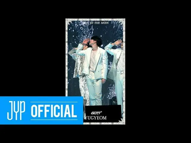 【公式】GOT7、GOT7」NOT BY THE MOON」#Yugyeom @ LIVE PREMIERE   