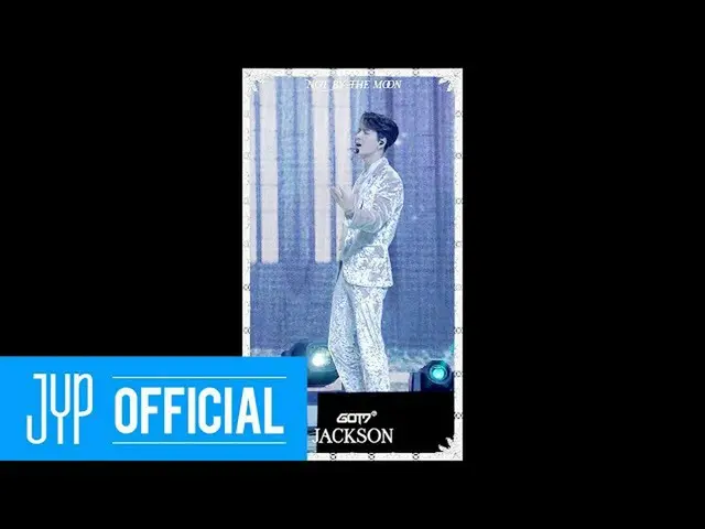 【公式】GOT7、GOT7」NOT BY THE MOON」#JACKSON @ LIVE PREMIERE   
