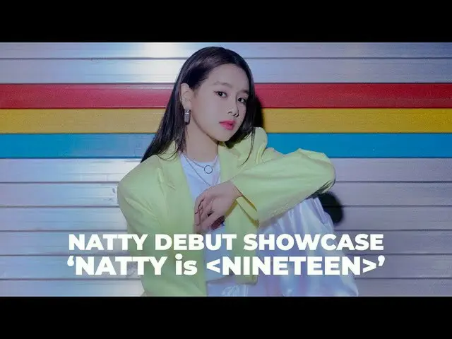 【公式mn2】【LIVE STREAM]「NATTY(ナッティ)is NINETEEN」DEBUT SHOWCASE   