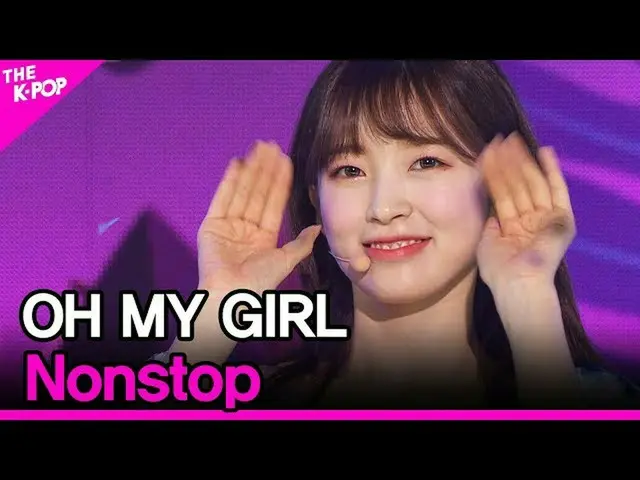 【公式sbp】 OHMYGIRL_ 、Nonstop [THESHOW_ _ 2005 12]   