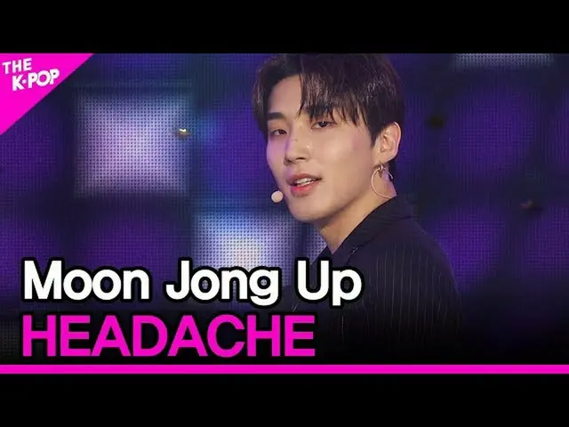 【公式sbp】 MOONJONG UP、HEADACHE [THESHOW_ _ 2005 12]   