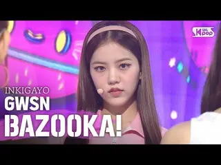 【公式sb1】GWSN(公園少女) -  BAZOOKA！人気歌謡inkigayo 20200524   