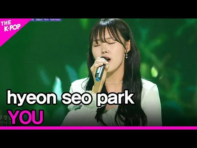 【公式sbp】 hyeonseo park、YOU(バクヒョンソ、君に)[THESHOW_ _ 200609]   