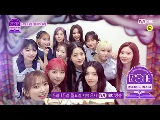 【公式cjm】 IZ*ONE_ COMEBACK SHOW：ONEIRIC DIARY] Teaser   