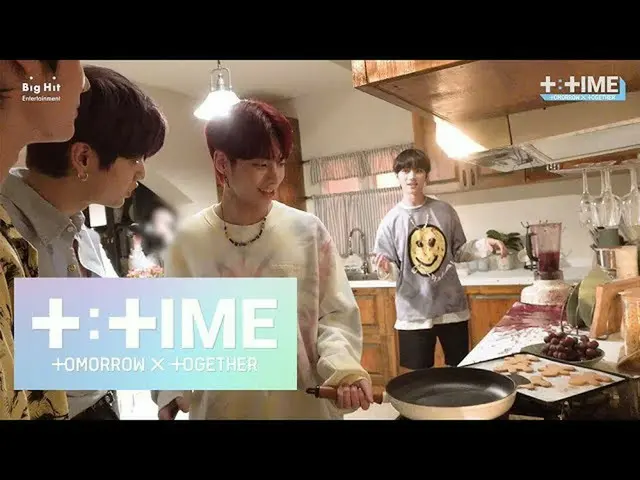 【公式】TXT、[T：TIME] Fun with a Frying Pan  -  TXT   