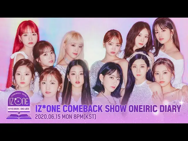 【公式mnk】IZ *ONE_ (IZ *ONE_ )COMEBACK SHOW ONEIRIC DIARY   