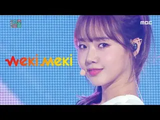 【公式mbk】【ショー！音楽中心_ ] WekiMeki_  - ウプシ(WekiMeki_ -OOPSY)20200620   