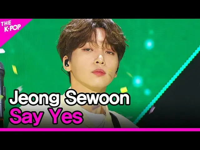 【公式sbp】 JeongSewoon、Say Yes(チョン・セウン_ 、Say Yes)【THESHOW_ _ 200721]   