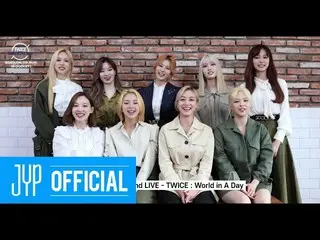 【公式】「TWICE "、[ENG] Beyond LIVE  -  TWICE：World in A Day(Invitation✉)   