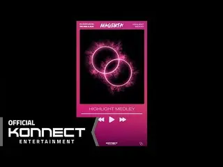 【公式kon】カン・ダニエル(KANGDANIEL) -  Second Mini Album「MAGENTA」Highlight Medley   