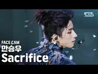 【公式sb1】【フェイスカム4K]ハン・スンウ(VICTON_ _ )_ 「Sacrifice」(HAN SEUNG WOO FaceCam)│@ SBS 人気