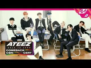 【公式mn2】【ATEEZ_ _ COMEBACK CONCERT」ZERO：FEVER Part.1 ']ATEEZ_ のカムバックコンサート今夜9時公開！ 