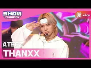 【公式mbm】【Show Champion】ATEEZ_  -  THANXX(ATEEZ_ _  -  THANXX)l EP.370   
